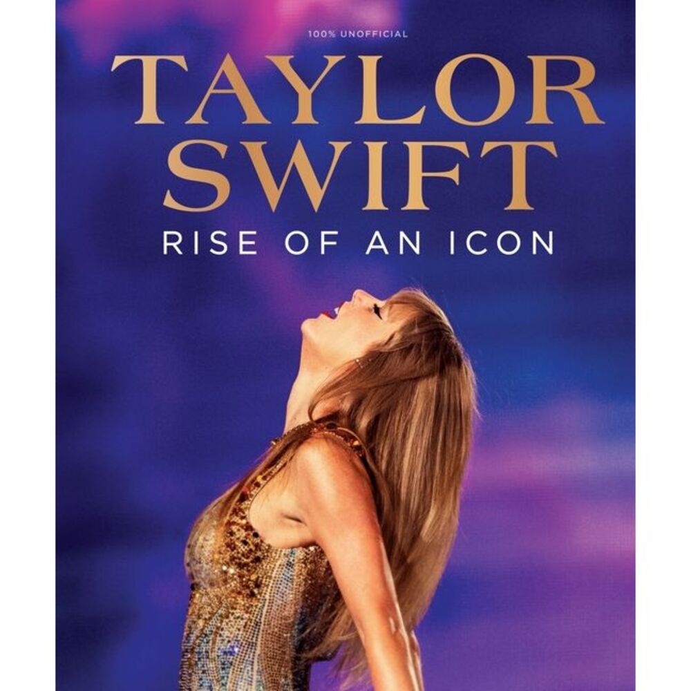 Taylor Swift: Rise of an Icon -- Future Publishing